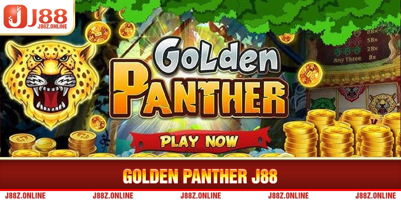 Khám phá sức mạnh độc đáo của Golden Panther J88